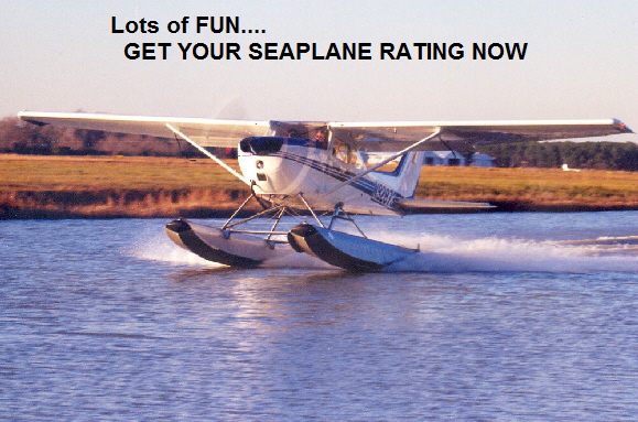 Lots of FUN....
  GET YOUR SEAPLANE RATING NOW